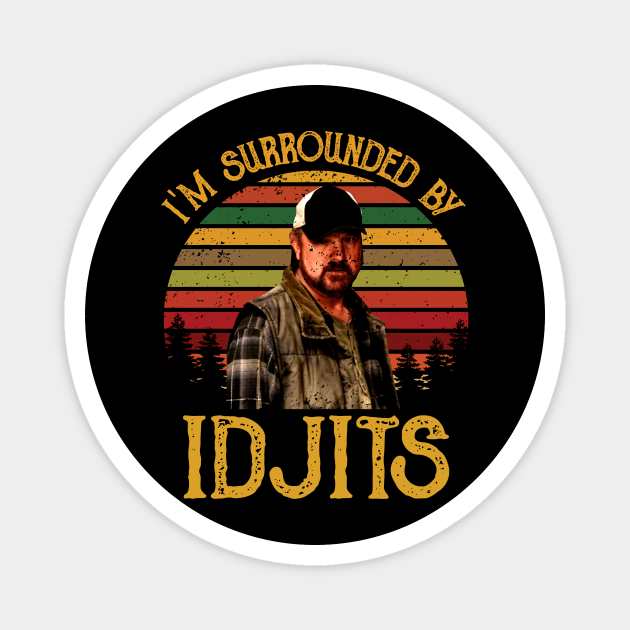 Vintage Im Surrounded By Idjits Magnet by Den Tbd